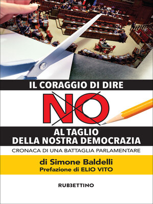 cover image of Il coraggio di dire NO al taglio della nostra democrazia